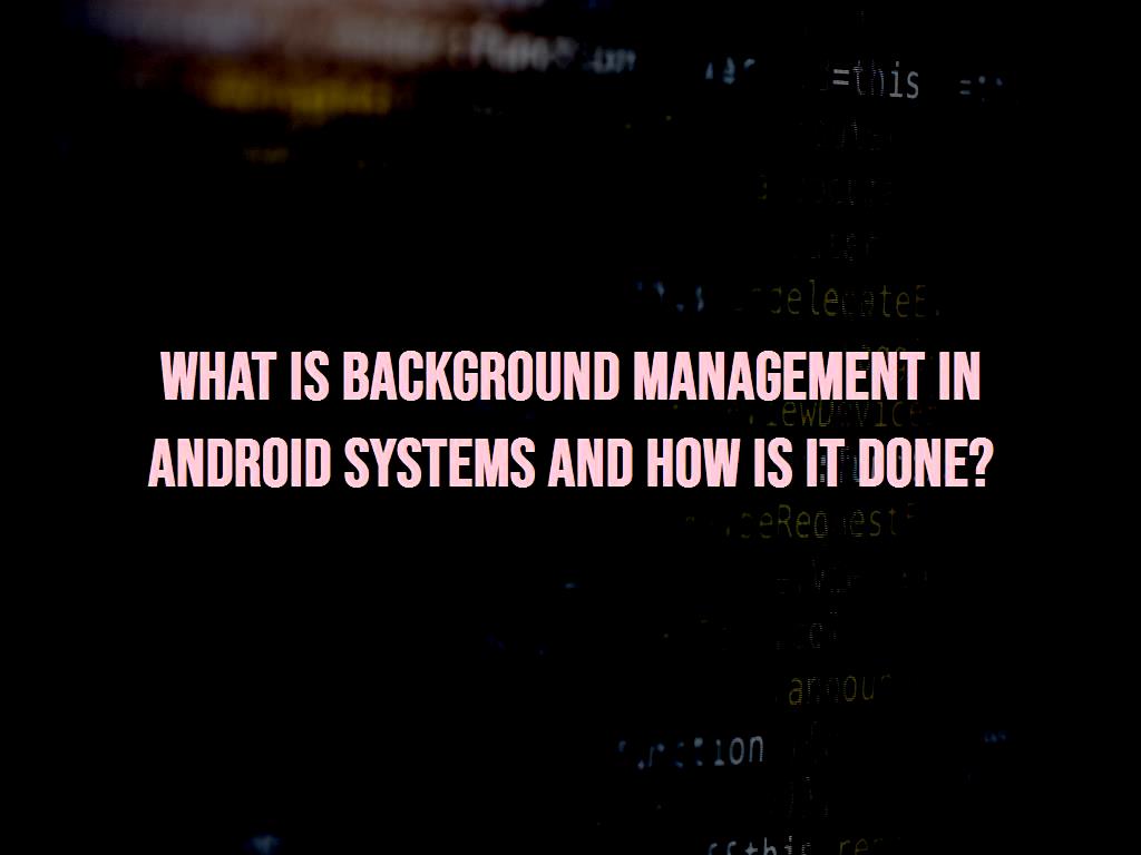 management in Android development